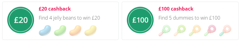 Image showing two cashback offers: £20 for finding 4 jelly beans and £100 for finding 5 dummies.