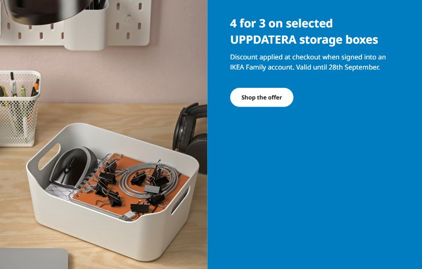 ikea offers sep 2025 A white storage box holds desk accessories on a wooden surface. Blue panel on the right advertises a "4 for 3 on selected UPPDATERA storage boxes" IKEA Family offer valid until 28th September.