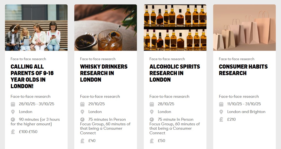 take part in research desktop A webpage displays four face-to-face research study listings in London, including studies for parents, whisky drinkers, alcoholic spirits drinkers, and consumer habits, with details on dates, durations, and payments.