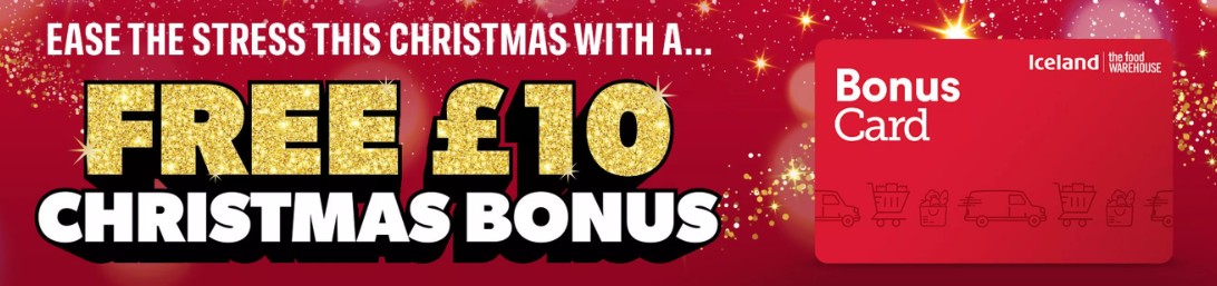 christmas bonus 2026 desktop Banner promoting a free £10 Christmas bonus on an Iceland Bonus Card, with festive background and bold text.