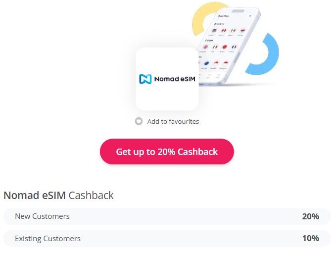 nomad esim cashback Promotional banner for Nomad eSIM cashback offer: new customers receive 20% cashback, existing customers receive 10%. Features a phone graphic and a "Get up to 20% Cashback" button.