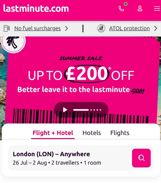 lastminute.com mobile Lastminute.com summer sale advert offering up to £200 off, with a search for a London to Anywhere trip for 2 travellers, 1 room, from 26 July to 2 August.
