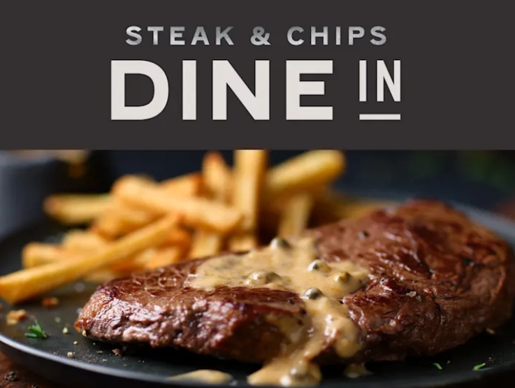 m&s steak and chips dine in Text reading “Steak & Chips Dine In” above a plate of steak topped with peppercorn sauce and a side of chips.